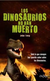 DINOSAURIOS NO HAN MUERTO | 9788497544559 | LONG, JOHN | Galatea Llibres | Llibreria online de Reus, Tarragona | Comprar llibres en català i castellà online