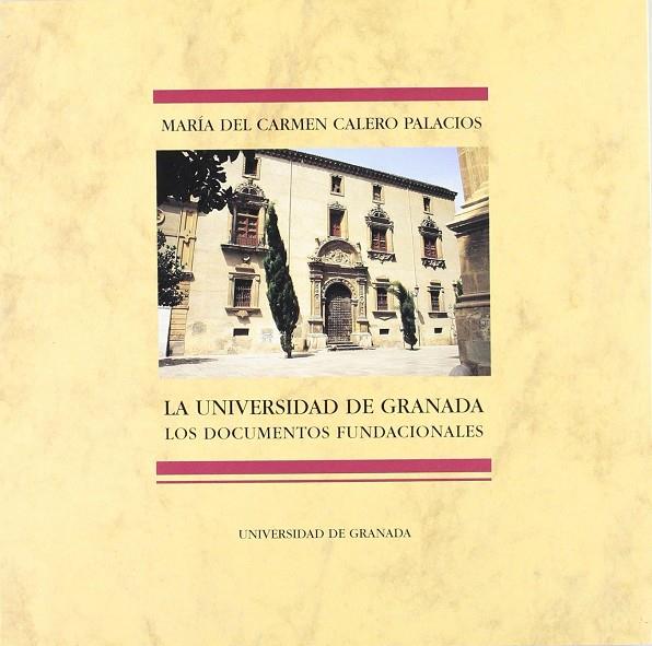 UNIVERSIDAD DE GRANADA, LOS DOCUMENTOS FUNDACIONAL | 9788433820747 | CALERO PALACIOS, MARIA DEL CARMEN | Galatea Llibres | Llibreria online de Reus, Tarragona | Comprar llibres en català i castellà online