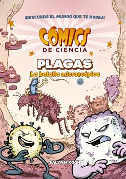 COMICS DE CIENCIA. PLAGAS. LA BATALLA MICROSCÓPICA | 9788467957198 | KOCH, FALYNN | Galatea Llibres | Llibreria online de Reus, Tarragona | Comprar llibres en català i castellà online