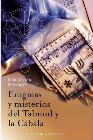 ENIGMAS Y MISTERIOS DEL TALMUD Y LA CABALA | 9788497775359 | SHLEZINGER, RABI AHARON | Galatea Llibres | Llibreria online de Reus, Tarragona | Comprar llibres en català i castellà online