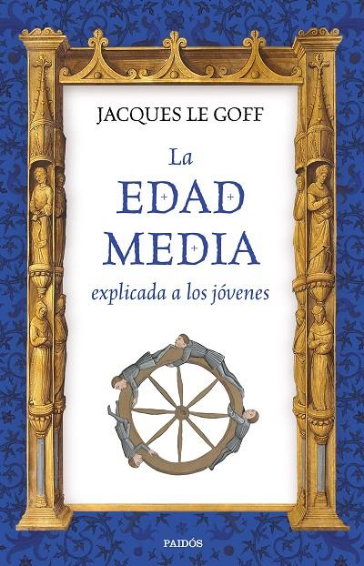 LA EDAD MEDIA EXPLICADA A LOS JÓVENES | 9788449333316 | LE GOFF, JACQUES | Galatea Llibres | Llibreria online de Reus, Tarragona | Comprar llibres en català i castellà online