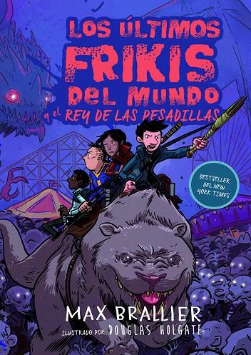 LOS ÚLTIMOS FRIKIS DEL MUNDO Y EL REY DE LAS PESADILLAS | 9788417390129 | BRALLIER, MAX | Galatea Llibres | Llibreria online de Reus, Tarragona | Comprar llibres en català i castellà online