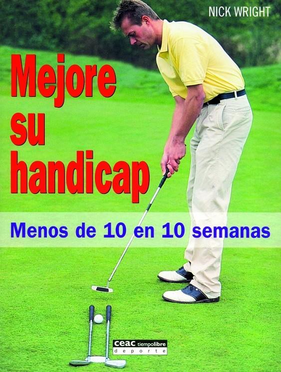 MEJORE SU HANDICAP : MENOS DE 10 EN 10 SEMANAS | 9788432915307 | WRIGHT, NICK | Galatea Llibres | Llibreria online de Reus, Tarragona | Comprar llibres en català i castellà online