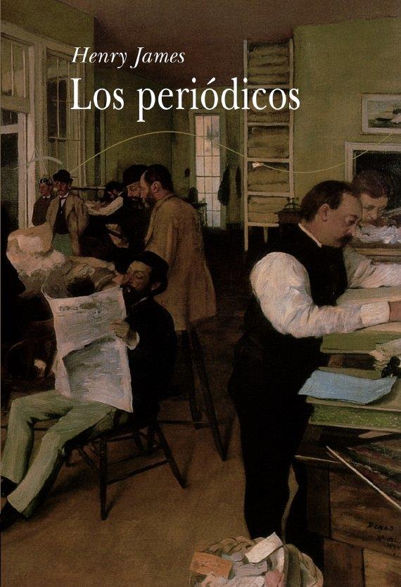PERIODICOS, LOS | 9788489846012 | JAMES, HENRY | Galatea Llibres | Llibreria online de Reus, Tarragona | Comprar llibres en català i castellà online