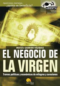 NEGOCIO DE LA VIRGEN, EL : APARICIONES MARIANAS | 9788497630979 | GARRIDO VAZQUEZ, MOISES | Galatea Llibres | Librería online de Reus, Tarragona | Comprar libros en catalán y castellano online