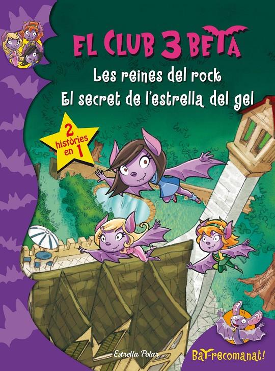 LES REINES DEL ROCK I EL SECRET DE L'ESTRELLA DE GEL. CLUB 3 BETA | 9788490577752 | PAVANELLO, ROBERTO | Galatea Llibres | Librería online de Reus, Tarragona | Comprar libros en catalán y castellano online