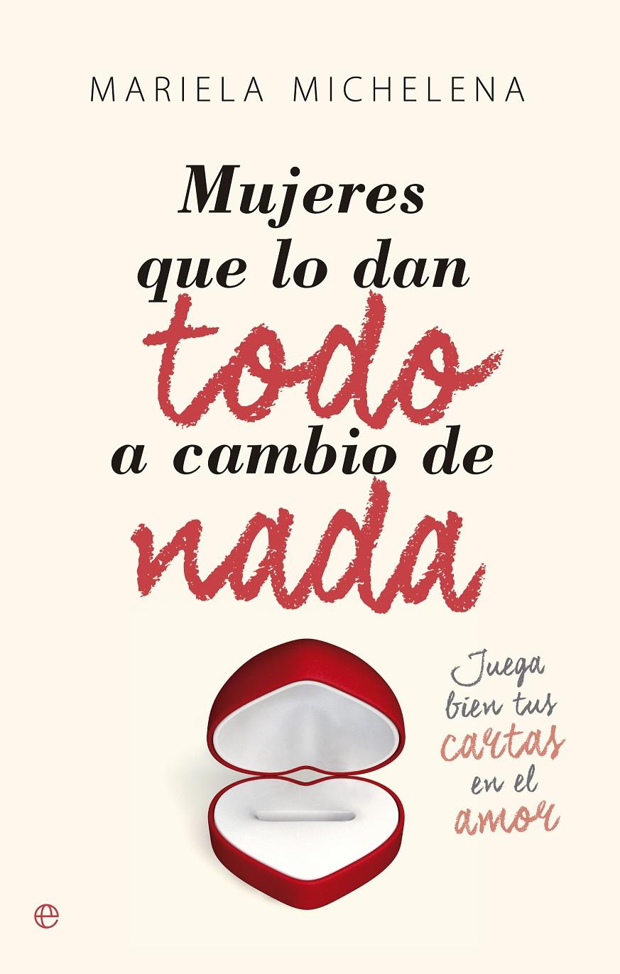 MUJERES QUE LO DAN TODO A CAMBIO DE NADA | 9788490602683 | MICHELENA, MARIELA | Galatea Llibres | Llibreria online de Reus, Tarragona | Comprar llibres en català i castellà online