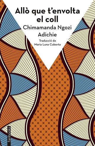 ALLÒ QUE T'ENVOLTA EL COLL | 9788410028272 | NGOZI ADICHIE, CHIMAMANDA | Galatea Llibres | Llibreria online de Reus, Tarragona | Comprar llibres en català i castellà online