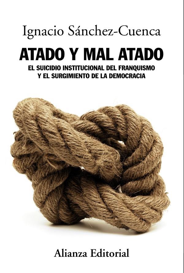 ATADO Y MAL ATADO | 9788420684710 | SÁNCHEZ-CUENCA, IGNACIO | Galatea Llibres | Librería online de Reus, Tarragona | Comprar libros en catalán y castellano online