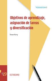 OBJETIVOS DE APRENDIZAJE, ASIGNACION DE TAREAS Y DIVERSIFICA | 9788480637725 | KERRY, TREVOR | Galatea Llibres | Librería online de Reus, Tarragona | Comprar libros en catalán y castellano online