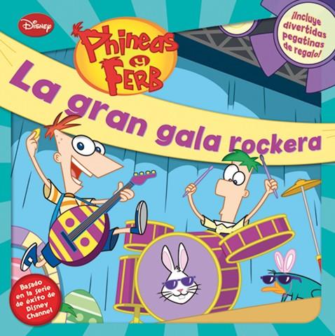 PHINEAS Y FERB.LA GRAN GALA ROCKERA | 9788499513577 | DISNEY | Galatea Llibres | Llibreria online de Reus, Tarragona | Comprar llibres en català i castellà online