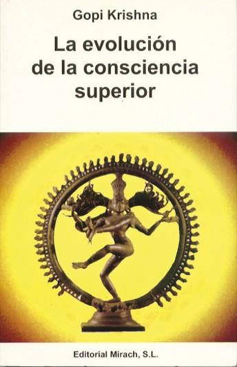 EVOLUCION DE LA CONSCIENCIA SUPERIOR, LA | 9788487476877 | KRISHMA, GOPI | Galatea Llibres | Llibreria online de Reus, Tarragona | Comprar llibres en català i castellà online