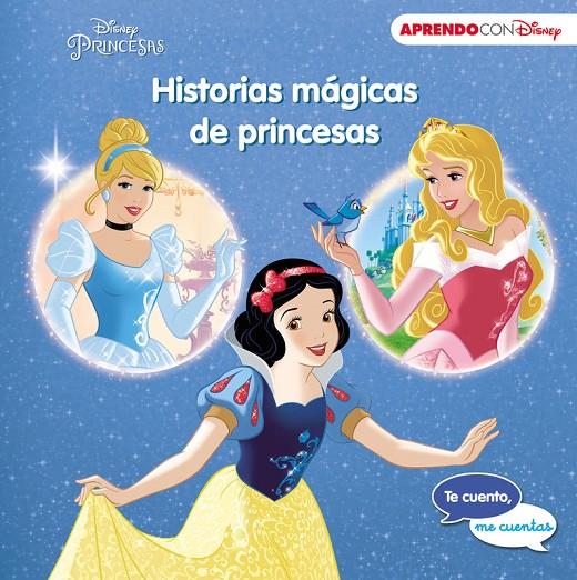 HISTORIAS MáGICAS DE PRINCESAS (TE CUENTO, ME CUENTAS UNA HISTORIA DISNEY) | 9788416931149 | Galatea Llibres | Llibreria online de Reus, Tarragona | Comprar llibres en català i castellà online