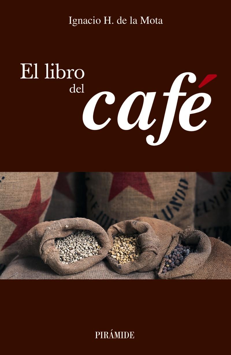 LIBRO DEL CAFE, EL | 9788436820447 | MOTA, IGNACIO H. DE LA | Galatea Llibres | Llibreria online de Reus, Tarragona | Comprar llibres en català i castellà online