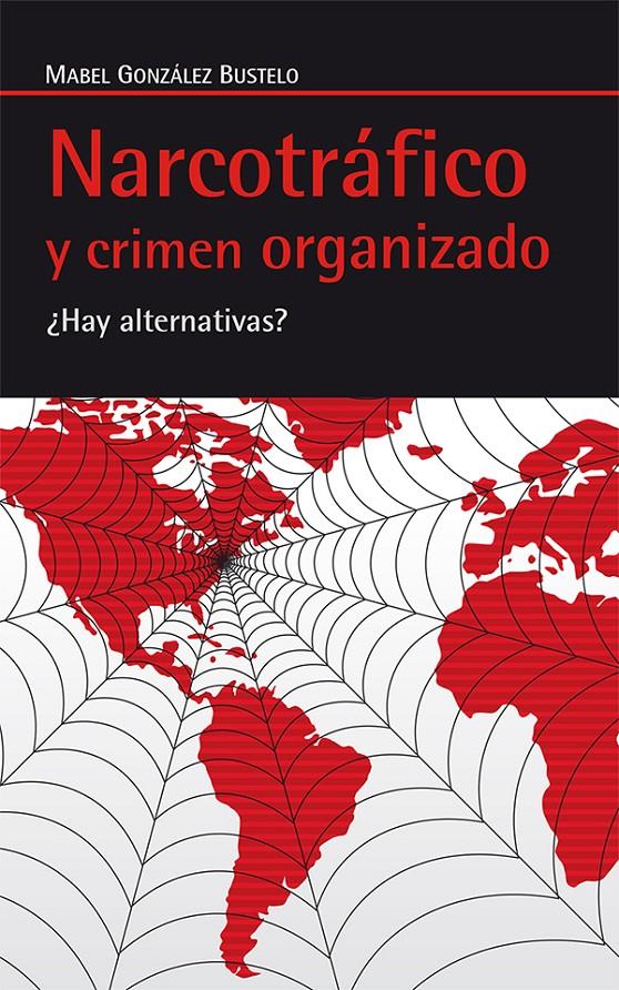 NARCOTRÁFICO Y CRIMEN ORGANIZADO | 9788498886009 | GONZÁLEZ BUSTELO, MABEL | Galatea Llibres | Llibreria online de Reus, Tarragona | Comprar llibres en català i castellà online