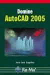 DOMINE AUTOCAD 2005 | 9788478976485 | COGOLLOR GOMEZ, JOSE LUIS | Galatea Llibres | Llibreria online de Reus, Tarragona | Comprar llibres en català i castellà online