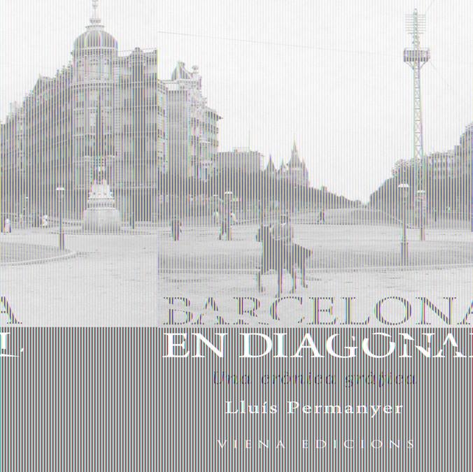 BARCELONA EN DIAGONAL | 9788483306260 | PERMANYER LLADÓS, LLUÍS | Galatea Llibres | Librería online de Reus, Tarragona | Comprar libros en catalán y castellano online