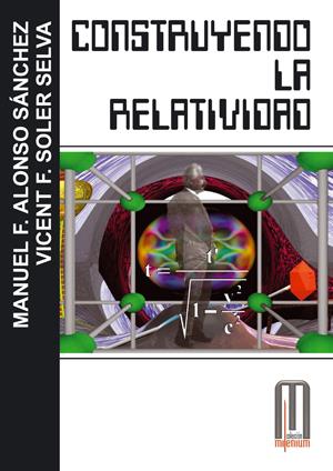 CONSTRUYENDO LA RELATIVIDAD | 9788495495334 | ALONSO SANCHEZ, MANUEL F. | Galatea Llibres | Llibreria online de Reus, Tarragona | Comprar llibres en català i castellà online