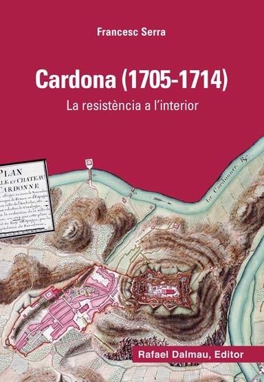 CARDONA (1705-1714). LA RESISTÈNCIA A L''INTERIOR | 9788423207855 | SERRA, FRANCESC | Galatea Llibres | Llibreria online de Reus, Tarragona | Comprar llibres en català i castellà online