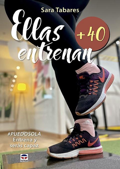 ELLAS ENTRENAN +40 | 9788418655258 | TABARES, SARA | Galatea Llibres | Llibreria online de Reus, Tarragona | Comprar llibres en català i castellà online