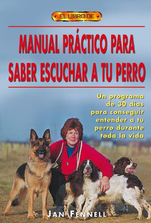 MANUAL PRACTICO PARA SABER ESCUCHAR A TU PERRO | 9788495873514 | FENNELL, JAN | Galatea Llibres | Llibreria online de Reus, Tarragona | Comprar llibres en català i castellà online