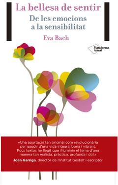 LA BELLESA DEL SENTIR | 9788416256389 | BACH, EVA | Galatea Llibres | Llibreria online de Reus, Tarragona | Comprar llibres en català i castellà online