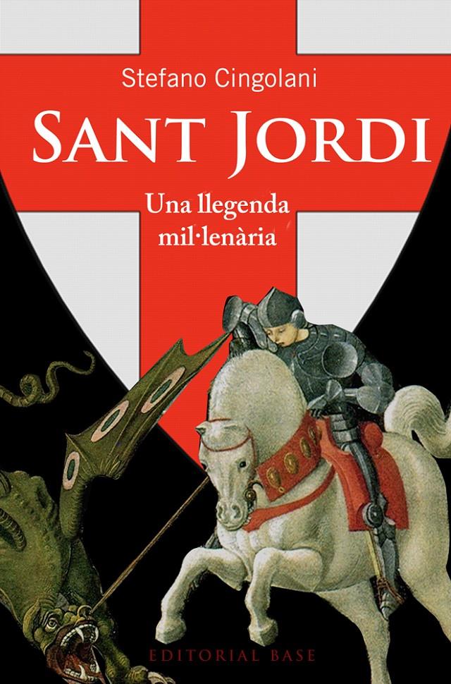 SANT JORDI. UNA LLEGENDA MIL·LENÀRIA | 9788415711940 | STEFANO M. CINGOLANI | Galatea Llibres | Llibreria online de Reus, Tarragona | Comprar llibres en català i castellà online