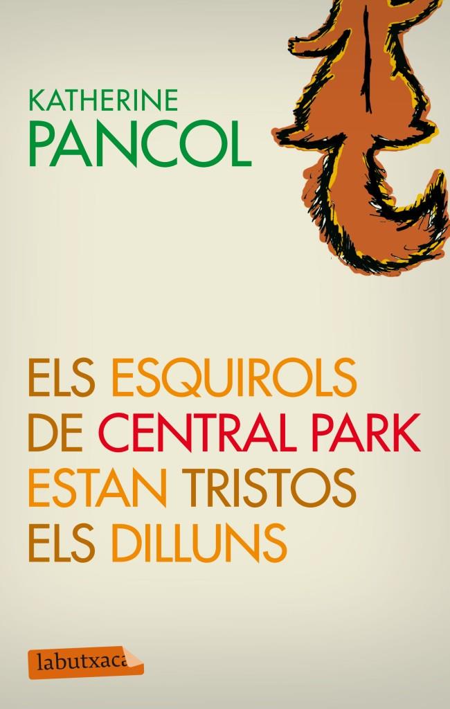 ELS ESQUIROLS DE CENTRAL PARK ESTAN TRISTOS ELS DILLUNS | 9788499305868 | KATHERINE PANCOL | Galatea Llibres | Llibreria online de Reus, Tarragona | Comprar llibres en català i castellà online