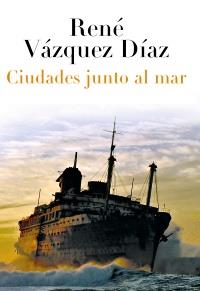 CIUDADES JUNTO AL MAR | 9788420663401 | VÁZQUEZ DÍAZ, RENÉ | Galatea Llibres | Llibreria online de Reus, Tarragona | Comprar llibres en català i castellà online