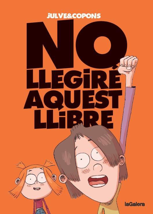 NO LLEGIRÉ AQUEST LLIBRE | 9788424675516 | COPONS, JAUME | Galatea Llibres | Librería online de Reus, Tarragona | Comprar libros en catalán y castellano online