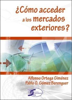 CÓMO ACCEDER A LOS MERCADOS EXTERIORES? | 9788492779444 | ORTEGA GIMÉNEZ Y PABLO O. GÓMEZ BERENGUER | Galatea Llibres | Llibreria online de Reus, Tarragona | Comprar llibres en català i castellà online