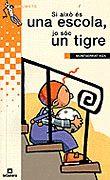 SI AIXO ES UNA ESCOLA, JO SOC UN TIGRE | 9788424695286 | VIZA, MONTSERRAT | Galatea Llibres | Llibreria online de Reus, Tarragona | Comprar llibres en català i castellà online