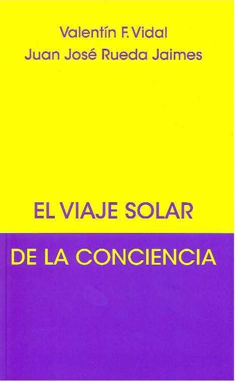 EL VIAJE SOLAR DE LA CONCIENCIA | 9788492843817 | VIDAL, VALENTIN | Galatea Llibres | Llibreria online de Reus, Tarragona | Comprar llibres en català i castellà online