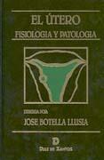 UTERO, EL.FISIOLOGIA Y PATOLOGIA | 9788479783006 | BOTELLA LLUSIA, JOSE | Galatea Llibres | Llibreria online de Reus, Tarragona | Comprar llibres en català i castellà online