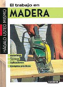 TRABAJO EN MADERA, EL.HAGALO USTED MISMO | 9788430575220 | SUSAETA, EQUIPO | Galatea Llibres | Llibreria online de Reus, Tarragona | Comprar llibres en català i castellà online