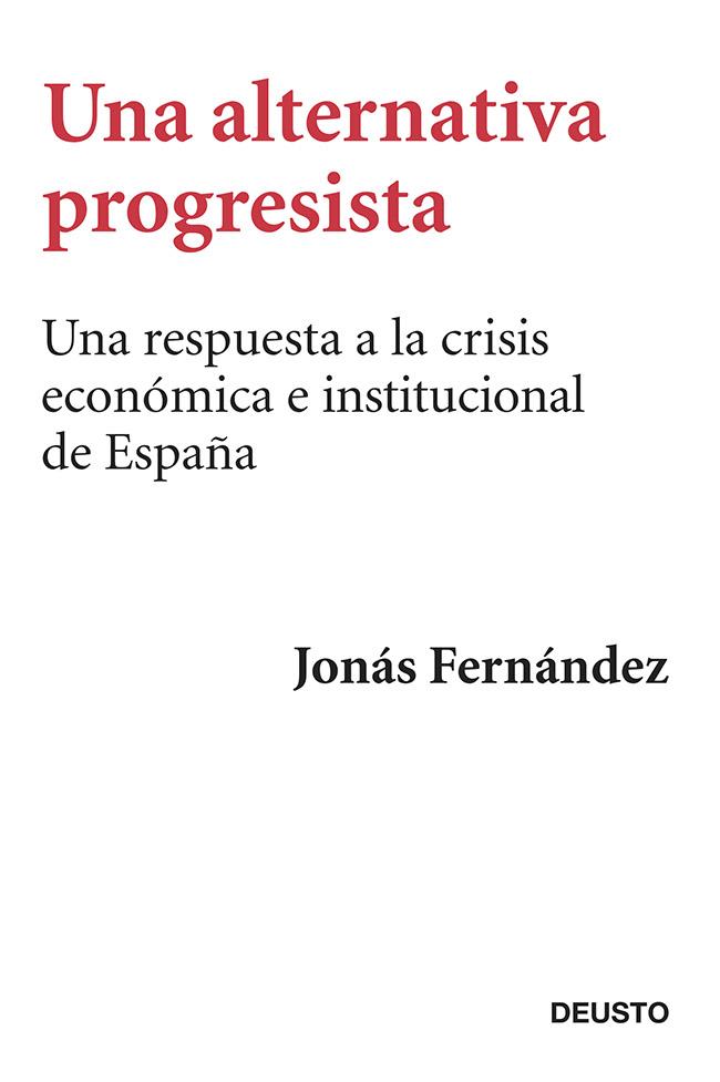 UNA ALTERNATIVA PROGRESISTA | 9788423417407 | FERNÁNDEZ, JONAS | Galatea Llibres | Llibreria online de Reus, Tarragona | Comprar llibres en català i castellà online