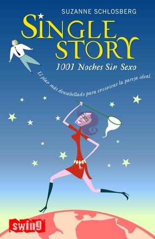 SINGLE STORY 1001 NOCHES SIN SEXO | 9788493509781 | SCHLOSBERG, SUZANNE | Galatea Llibres | Llibreria online de Reus, Tarragona | Comprar llibres en català i castellà online