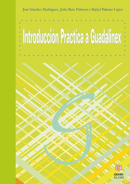 INTRODUCCION PRACTICA A GUADALINEX | 9788497001953 | RUíZ PALMERO, JULIO/SáNCHEZ RODRíGUEZ, JOSé/PALOMO LóPEZ, RAFAEL | Galatea Llibres | Librería online de Reus, Tarragona | Comprar libros en catalán y castellano online