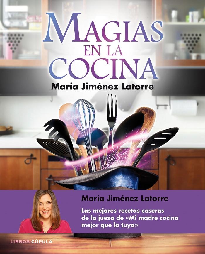 MAGIAS EN LA COCINA | 9788448021405 | JIMÉNEZ LATORRE, MARIA | Galatea Llibres | Llibreria online de Reus, Tarragona | Comprar llibres en català i castellà online