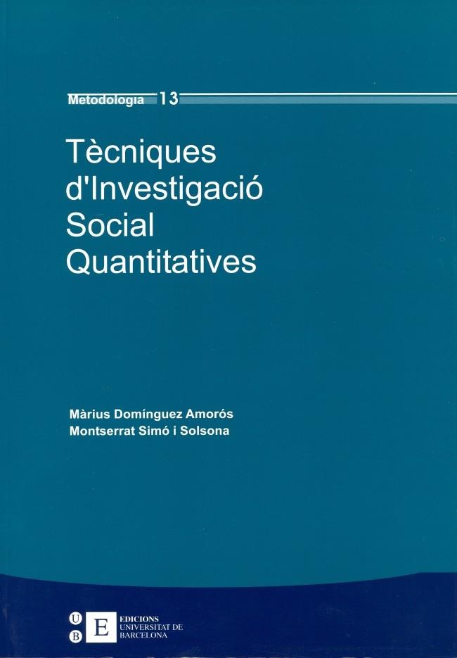 TECNIQUES D´INVESTIGACIO SOCIAL QUANTITATIVES | 9788483384299 | DOMINGUEZ AMOROS, MARIUS | Galatea Llibres | Llibreria online de Reus, Tarragona | Comprar llibres en català i castellà online