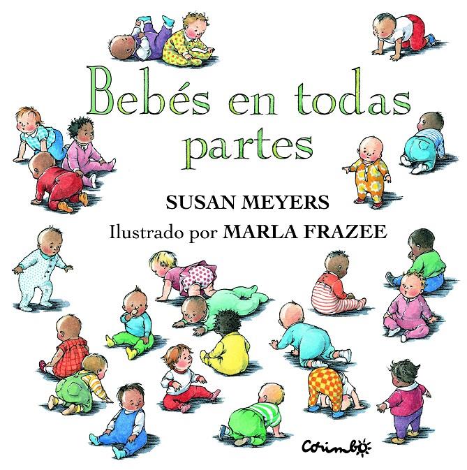 BEBÉS EN TODAS PARTES | 9788484704744 | MEYERS, SUSAN | Galatea Llibres | Llibreria online de Reus, Tarragona | Comprar llibres en català i castellà online