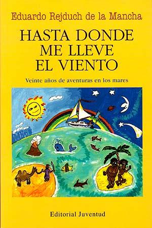 HASTA DONDE ME LLEVE EL VIENTO | 9788426132406 | REJDUCH DE LA MANCHA, EDUARDO | Galatea Llibres | Librería online de Reus, Tarragona | Comprar libros en catalán y castellano online