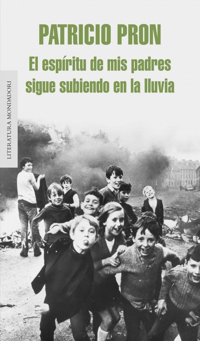 ESPÍRITU DE MIS PADRES SIGUE SUBIENDO EN LA LLUVIA | 9788439723639 | PRON, PATRICIO | Galatea Llibres | Librería online de Reus, Tarragona | Comprar libros en catalán y castellano online