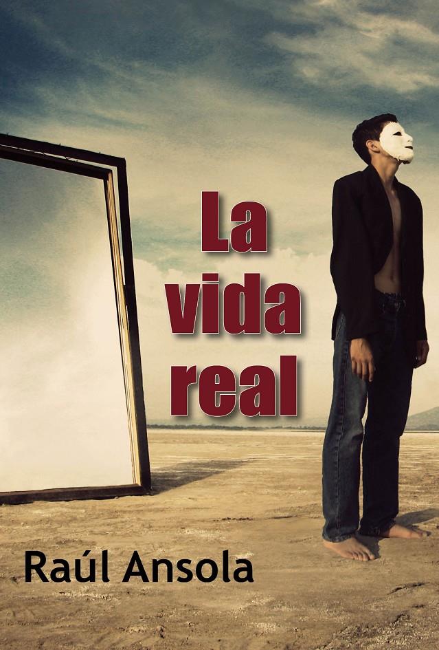 LA VIDA REAL | 9788415899013 | ANSOLA, RAÚL | Galatea Llibres | Llibreria online de Reus, Tarragona | Comprar llibres en català i castellà online