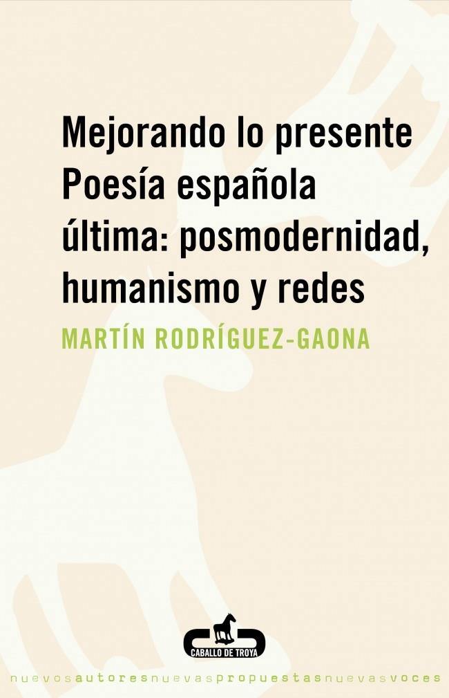 MEJORANDO LO PRESENTE, POESIA ESPAÑOLA ULTIMA | 9788496594401 | RODRIGUEZ GAONA, MARTIN | Galatea Llibres | Llibreria online de Reus, Tarragona | Comprar llibres en català i castellà online