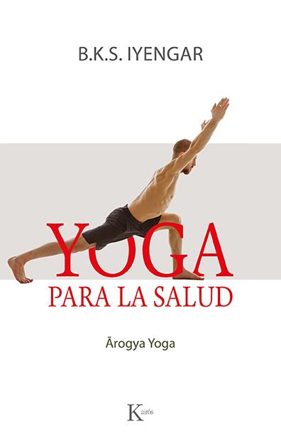 YOGA PARA LA SALUD | 9788499889177 | IYENGAR, B.K.S. | Galatea Llibres | Llibreria online de Reus, Tarragona | Comprar llibres en català i castellà online