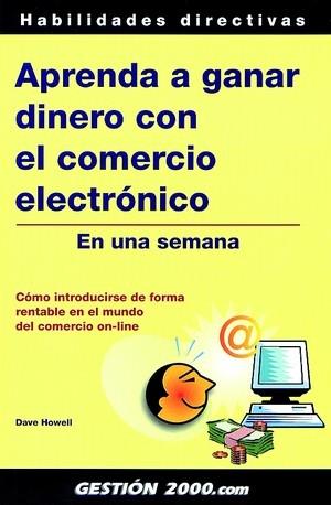 APRENDA A GANAR DINERO CON EL COMERCIO ELECTRONICO | 9788480887250 | HOWELL, DAVE | Galatea Llibres | Llibreria online de Reus, Tarragona | Comprar llibres en català i castellà online