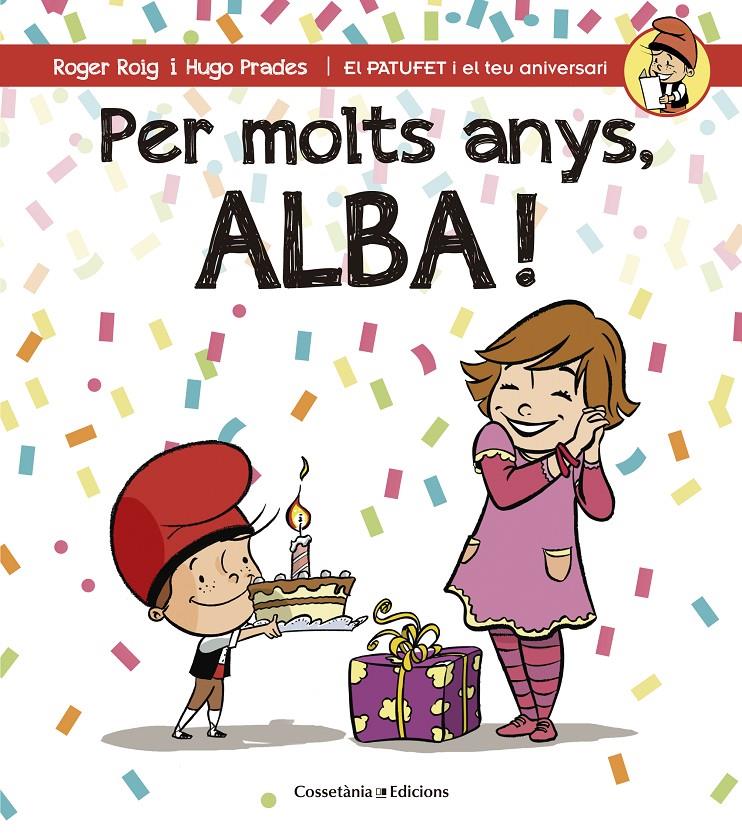 PER MOLTS ANYS, ALBA! | 9788490344545 | ROIG CÉSAR, ROGER | Galatea Llibres | Llibreria online de Reus, Tarragona | Comprar llibres en català i castellà online