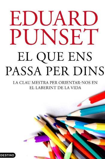 EL QUE ENS PASSA PER DINS | 9788497102230 | PUNSET, EDUARD | Galatea Llibres | Llibreria online de Reus, Tarragona | Comprar llibres en català i castellà online