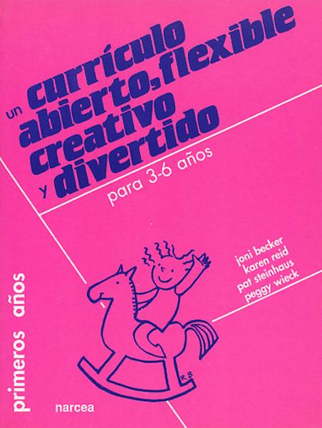 CURRICULO ABIERTO, FLEXIBLE, CREATIVO Y DIVERTIDO.PARA 3-6 A | 9788427712324 | BECKER. IONO, KAREN REID | Galatea Llibres | Llibreria online de Reus, Tarragona | Comprar llibres en català i castellà online